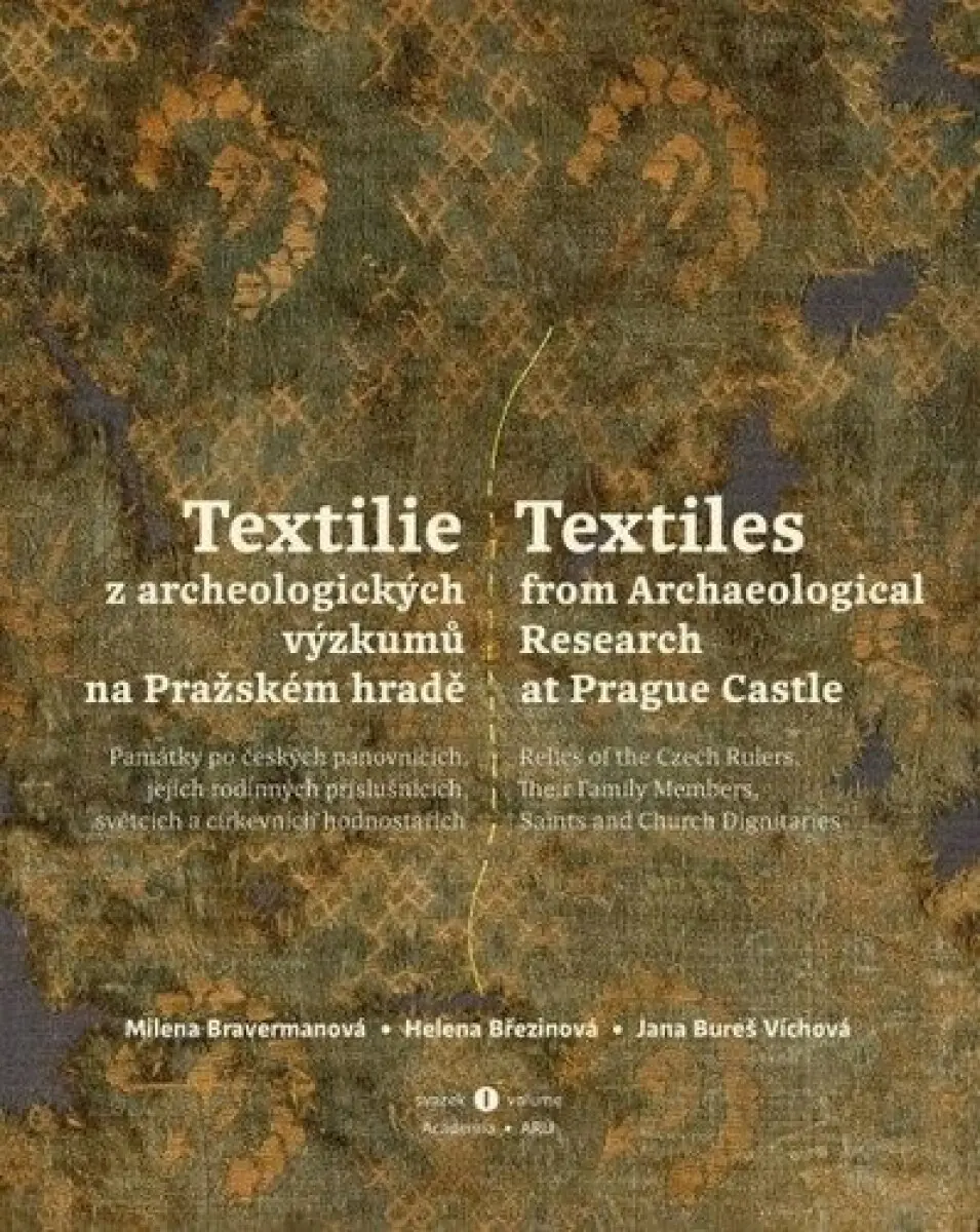 Textilie z archeologických výzkumů/Textiles from archaeological research - Helena Březinová, Milena Bravermanová, Jana Bureš Víchová