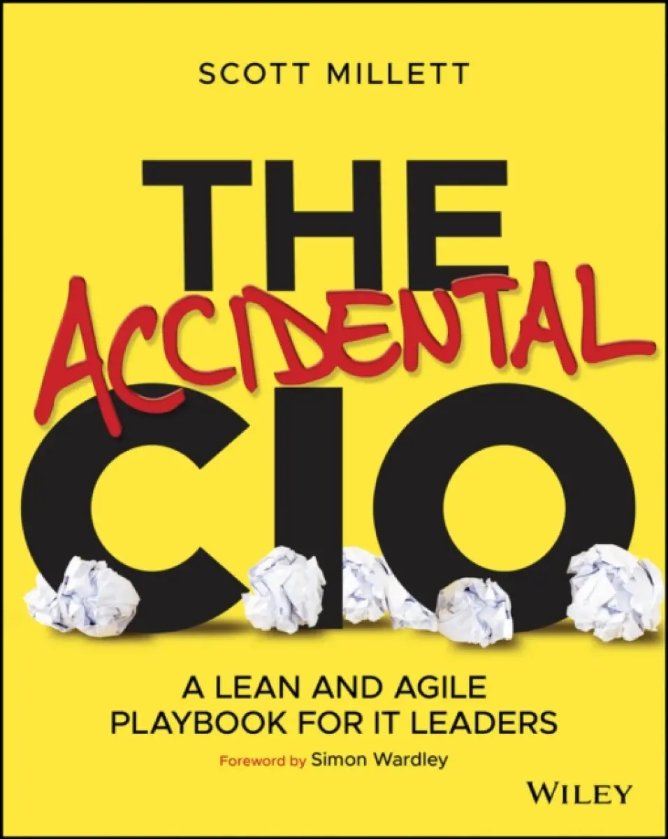 The Accidental CIO – A Lean and Agile Playbook for IT Leaders - Scott Millett
