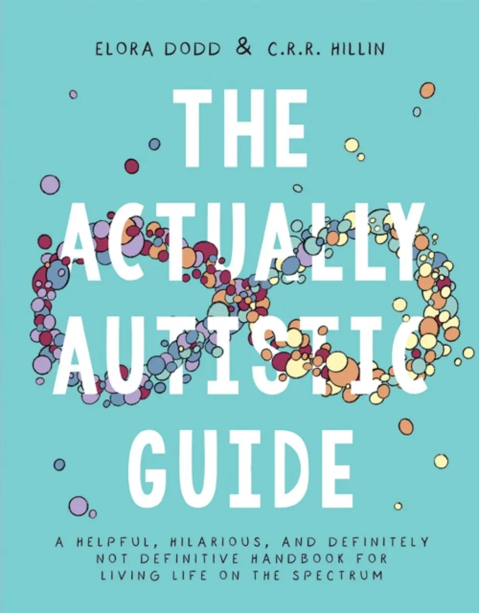 The Actually Autistic Guide - C.R.R. Hillin, Elora Dodd