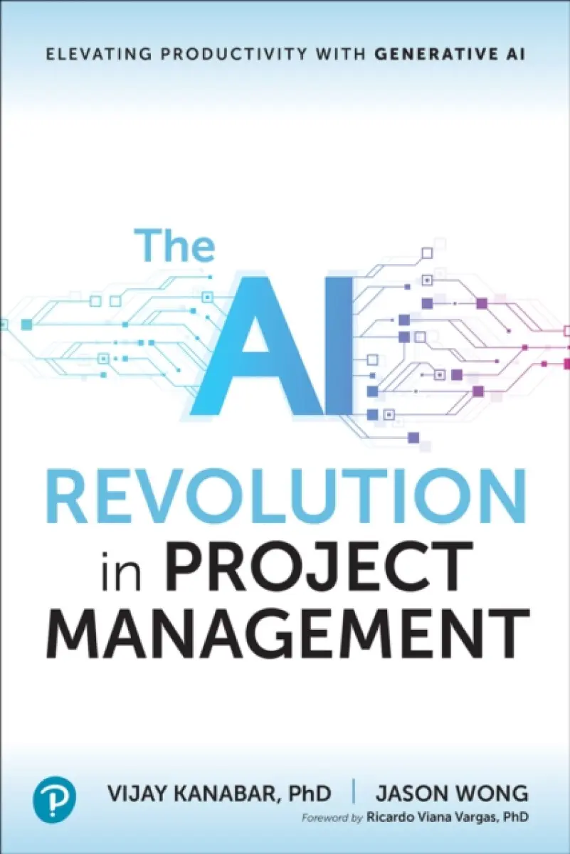 The AI Revolution in Project Management - Vijay Kanabar, Jason Wong