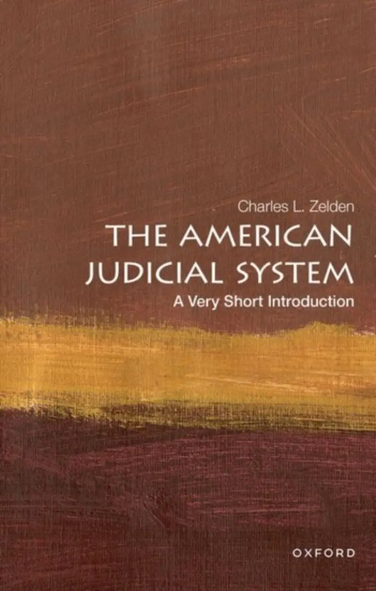 The American Judicial System - Charles L. Zelden