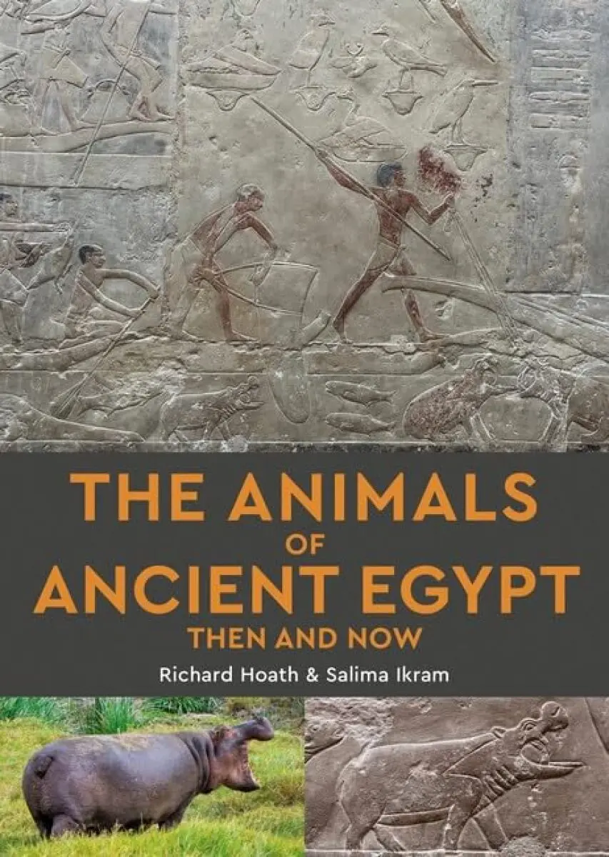 The Animals of Ancient Egypt - Salima Ikram, Richard Hoath