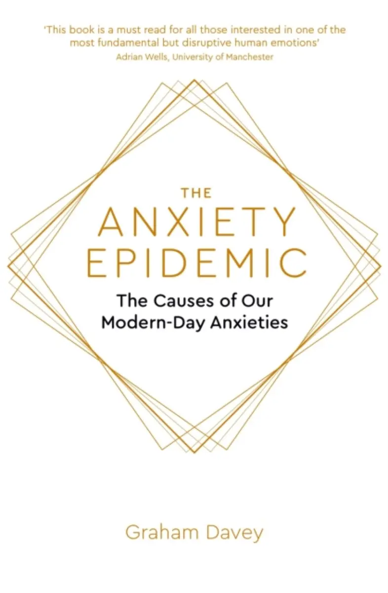 The Anxiety Epidemic - Graham Davey