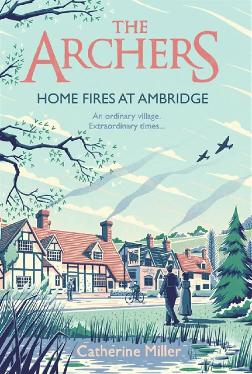The Archers: Home Fires at Ambridge - Catherine Miller