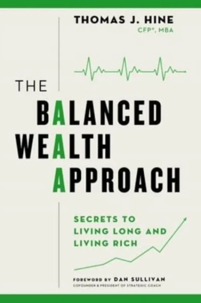 The Balanced Wealth Approach - Thomas J. Hine