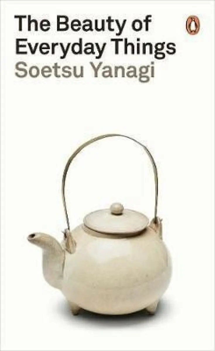 The Beauty of Everyday Things - Soetsu Yanagi,The Beauty of Everyday Things - Soetsu Yanagi - kniha z kategorie Umenie, dizajn a architektúra
