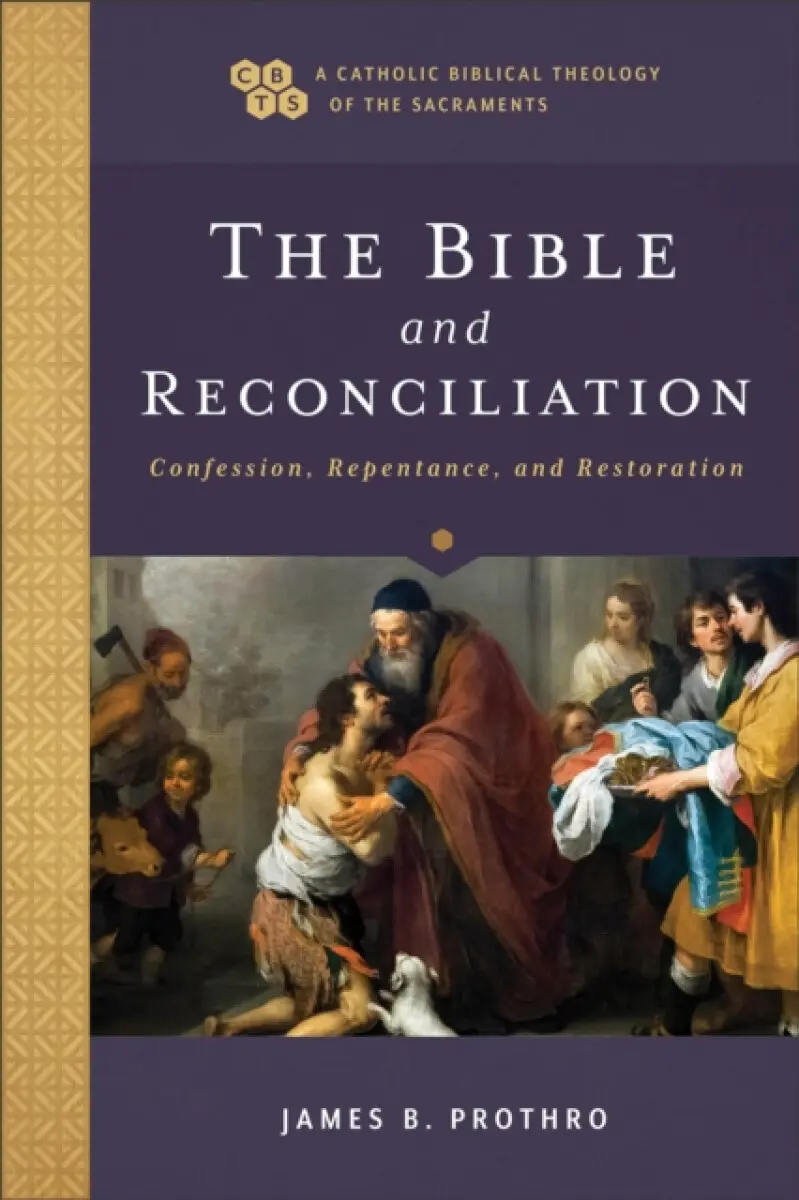 The Bible and Reconciliation - James B. Prothro, Timothy Gray, John Sehorn