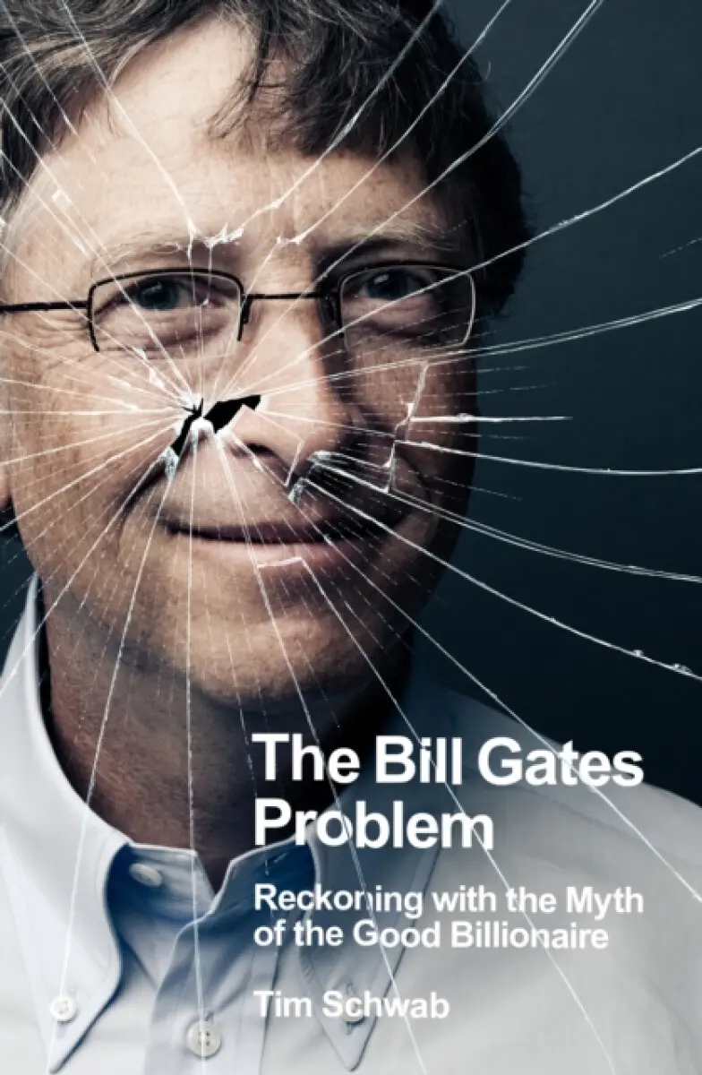 The Bill Gates Problem - Tim Schwab