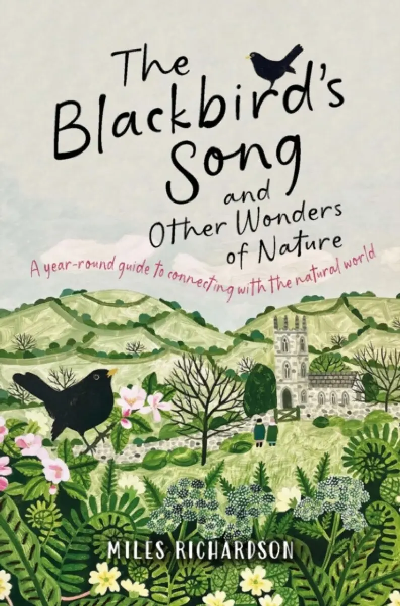 The Blackbird's Song & Other Wonders of Nature - Miles Richardson