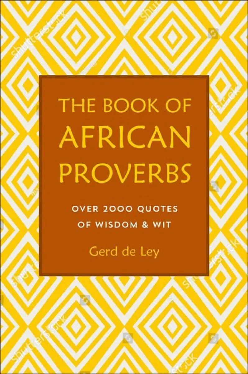The Book of African Proverbs - Gerd de Ley