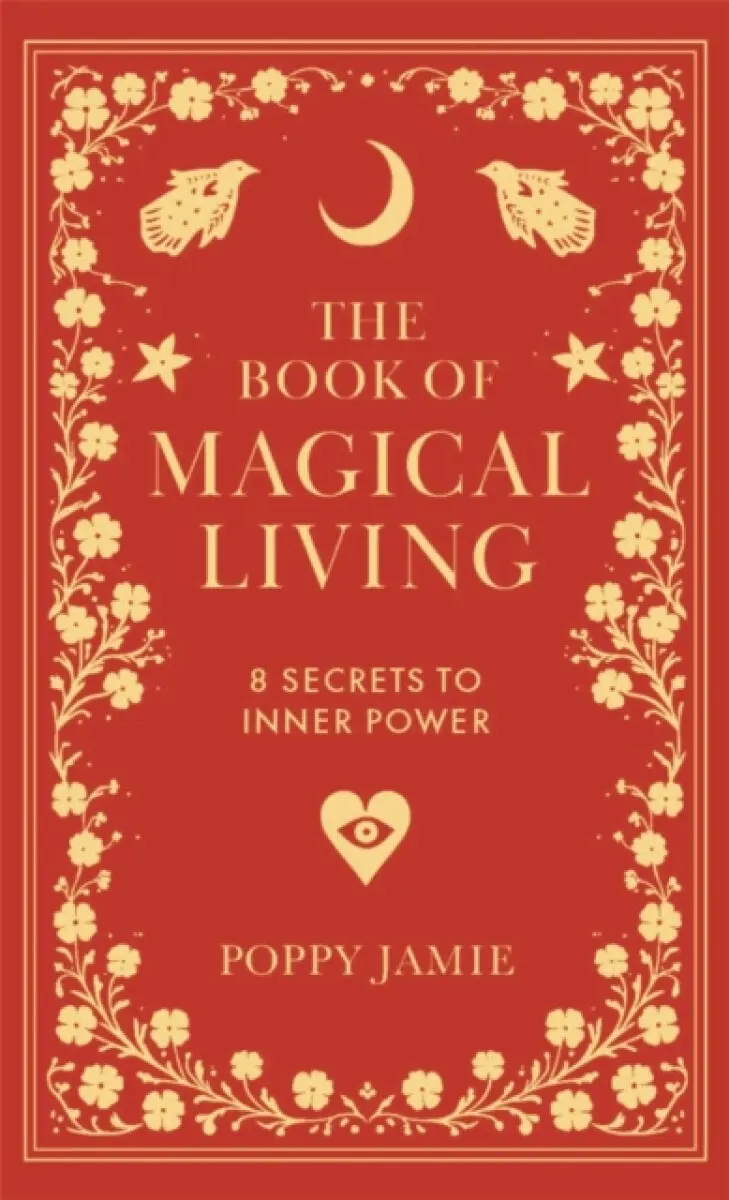 The Book of Magical Living - Poppy Jamie