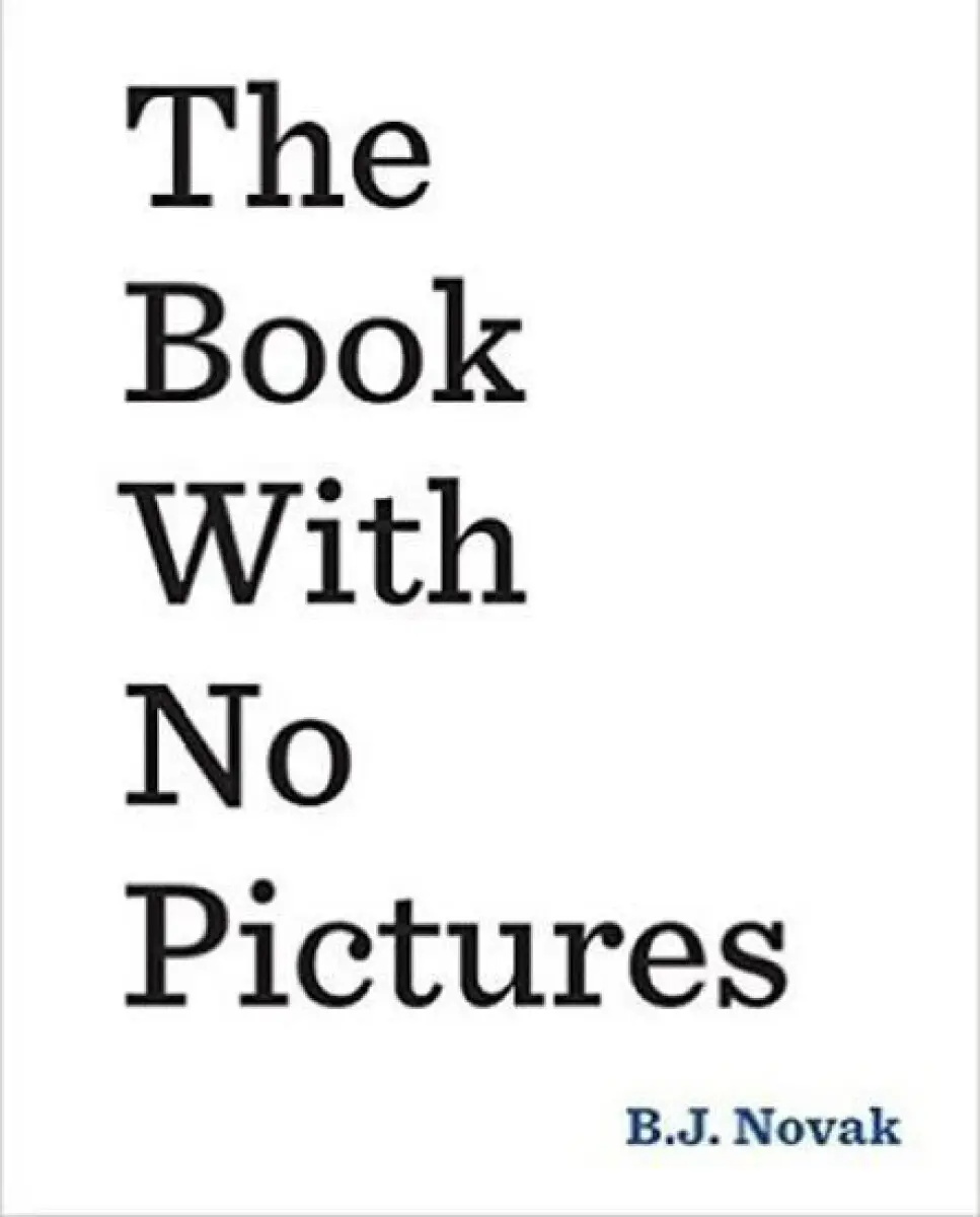 The Book With No Pictures - B.J. Novak,The Book With No Pictures - B.J. Novak - kniha z kategorie Beletria