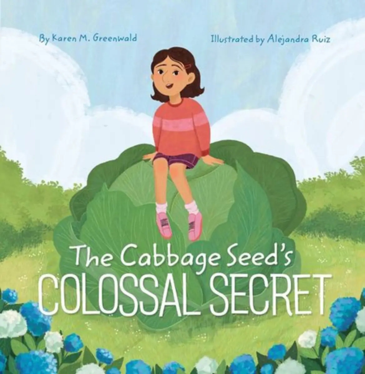 The Cabbage Seed`s Colossal Secret - KAREN M. GREENWALD
