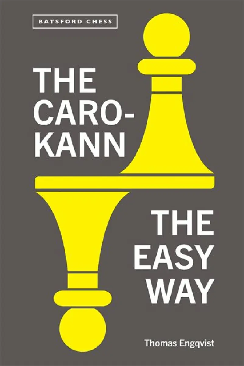 The Caro-Kann: The Easy Way - Thomas Engqvist
