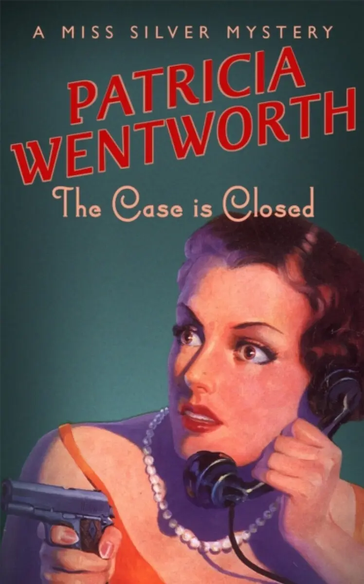 The Case is Closed - Patricia Wentworth