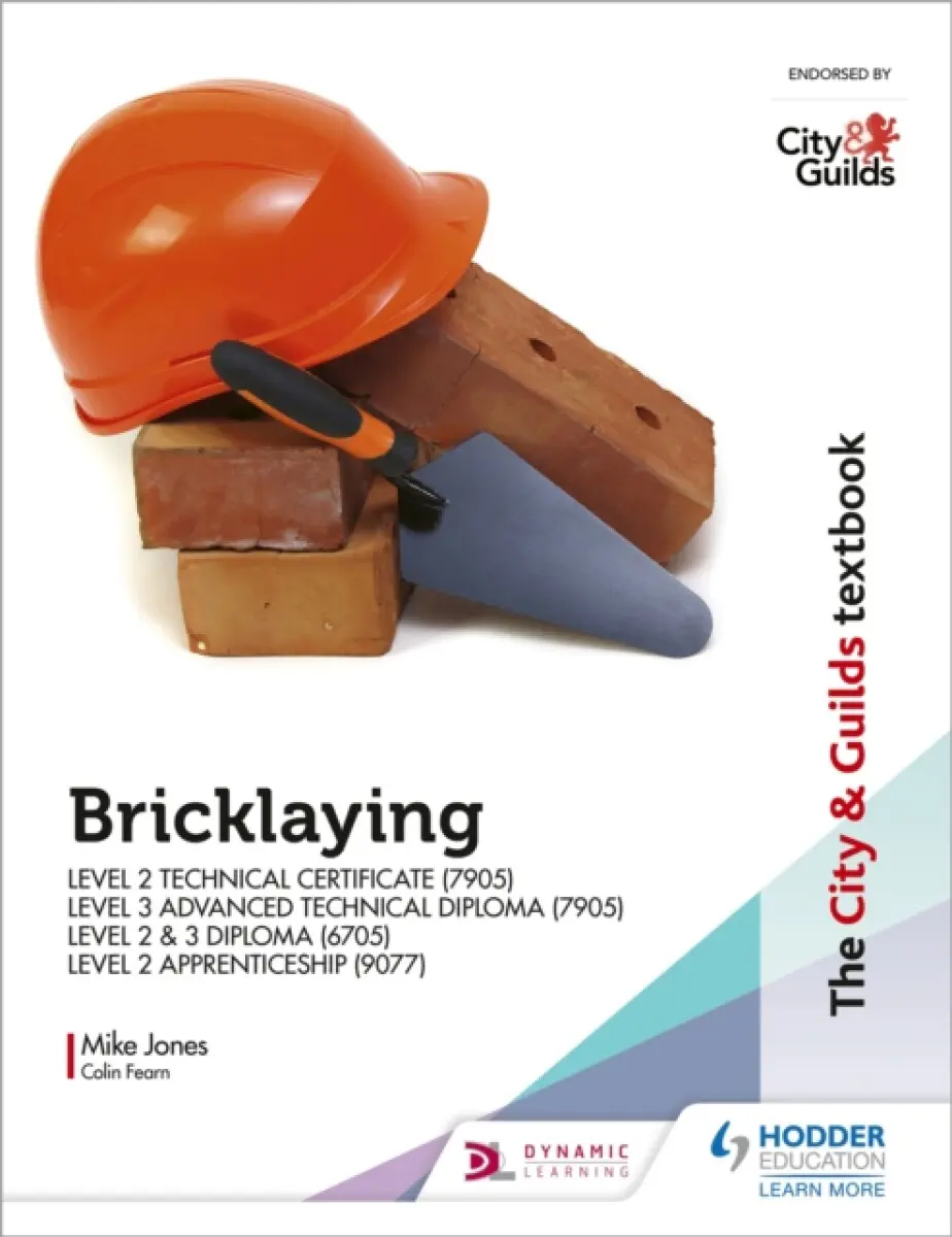 The City & Guilds Textbook: Bricklaying for the Level 2 Technical Certificate & Level 3 Advanced Technical Diploma (7905), Level 2 & 3 Diploma (6705)