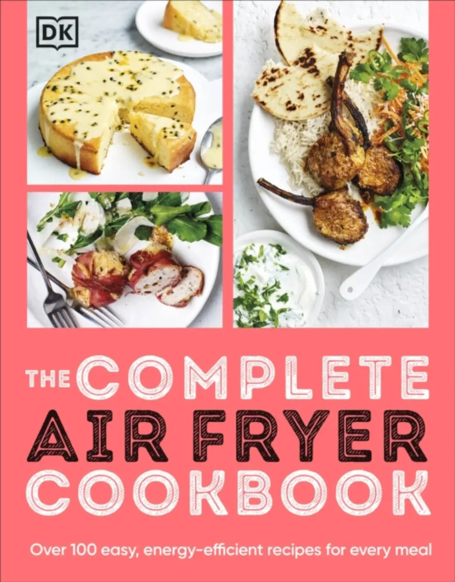The Complete Air Fryer Cookbook - DK