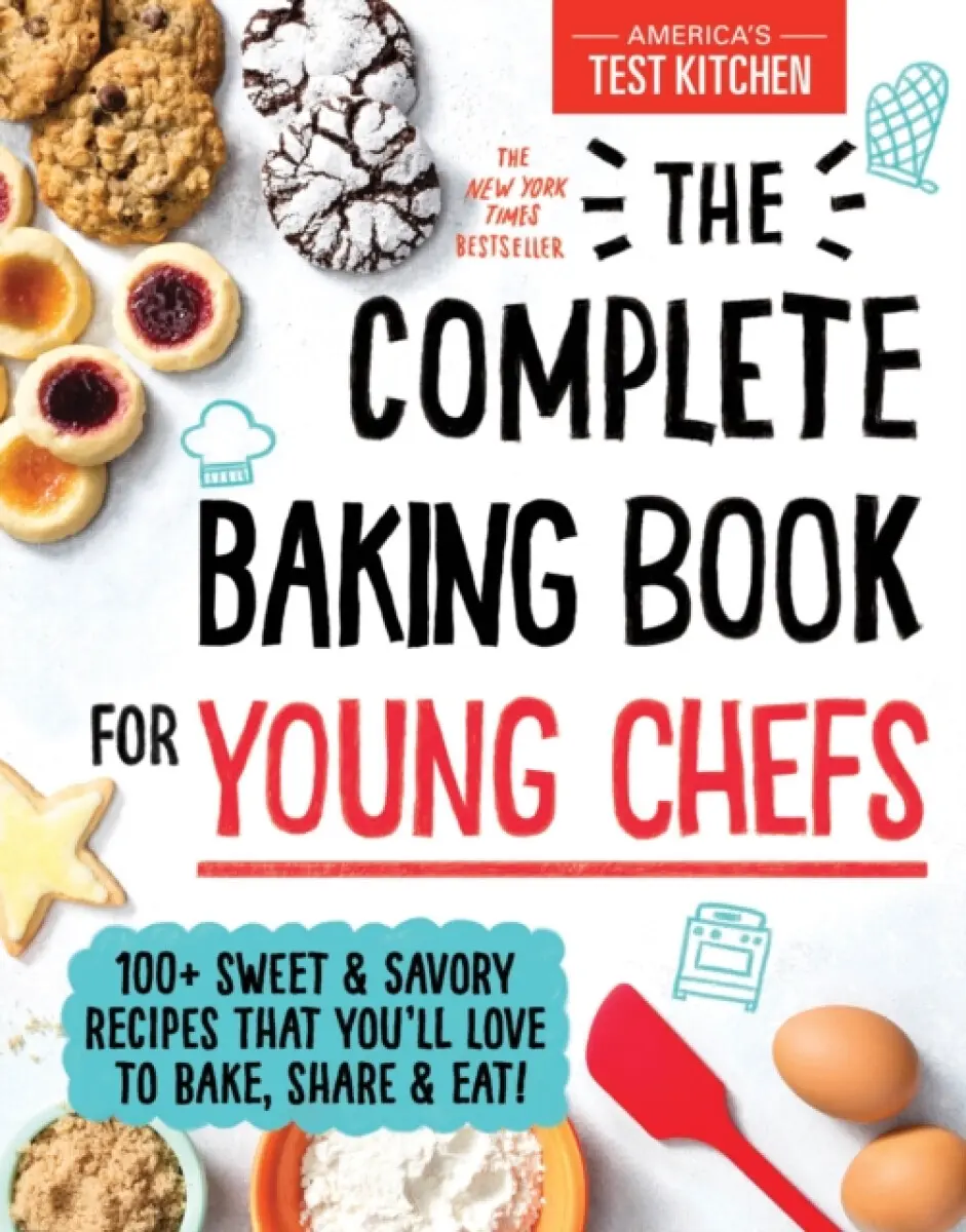 The Complete Baking Book for Young Chefs - America’s Test Kitchen Kids