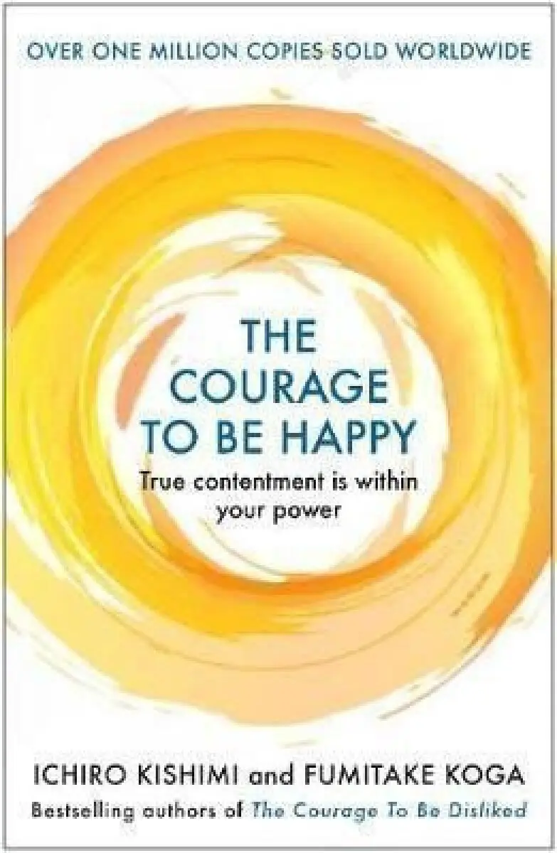 The Courage to be Happy - Koga Fumitake