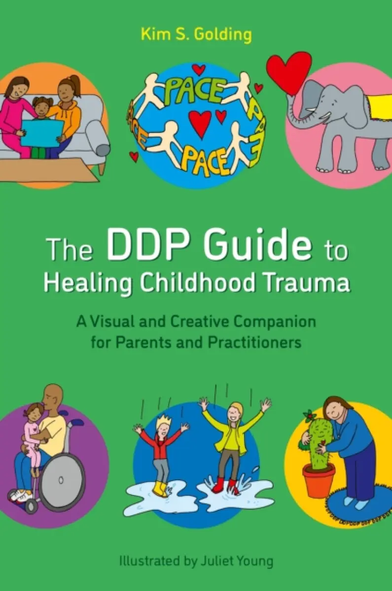 The DDP Guide to Healing Childhood Trauma - Kim S. Golding