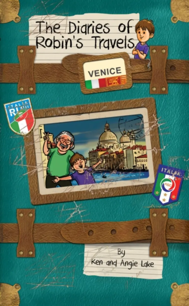 The Diaries of Robin's Travels: Venice - Ken Lake, Angie Lakeová