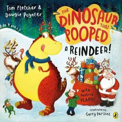 The Dinosaur that Pooped a Reindeer! - Tom Fletcher, Dougie Poynter, Garry Parsons (ilustrátor),The Dinosaur that Pooped a Reindeer! - Tom Fletcher, D