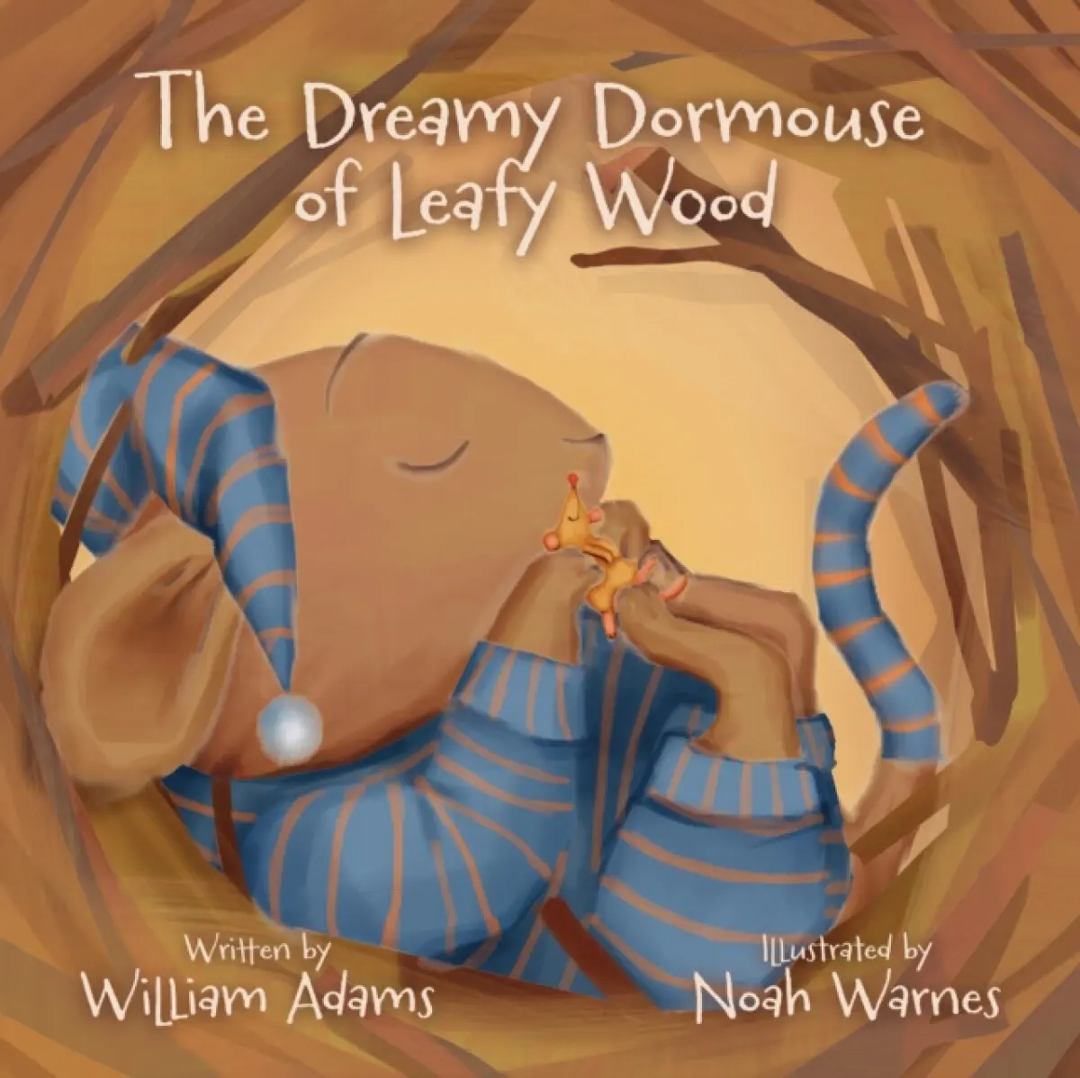 THE DREAMY DORMOUSE OF LEAFY WOOD - William Adams
