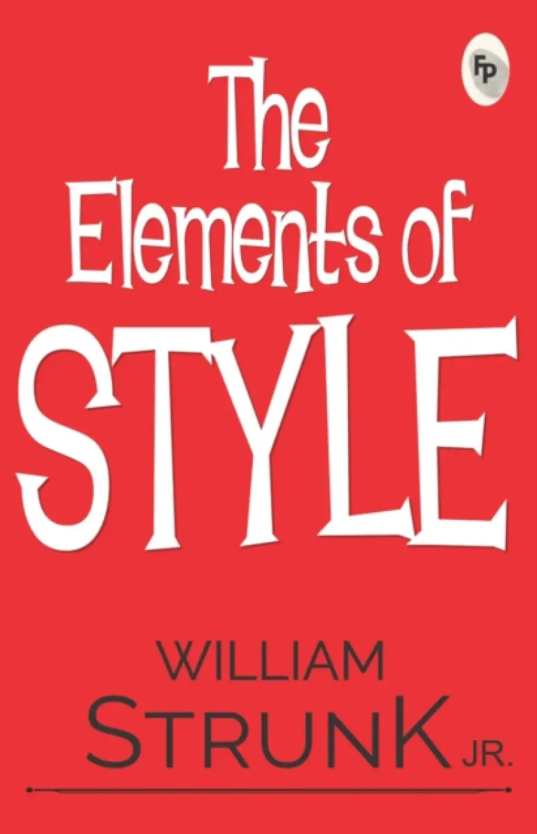Elements of Style, The - William, Jr. Strunk