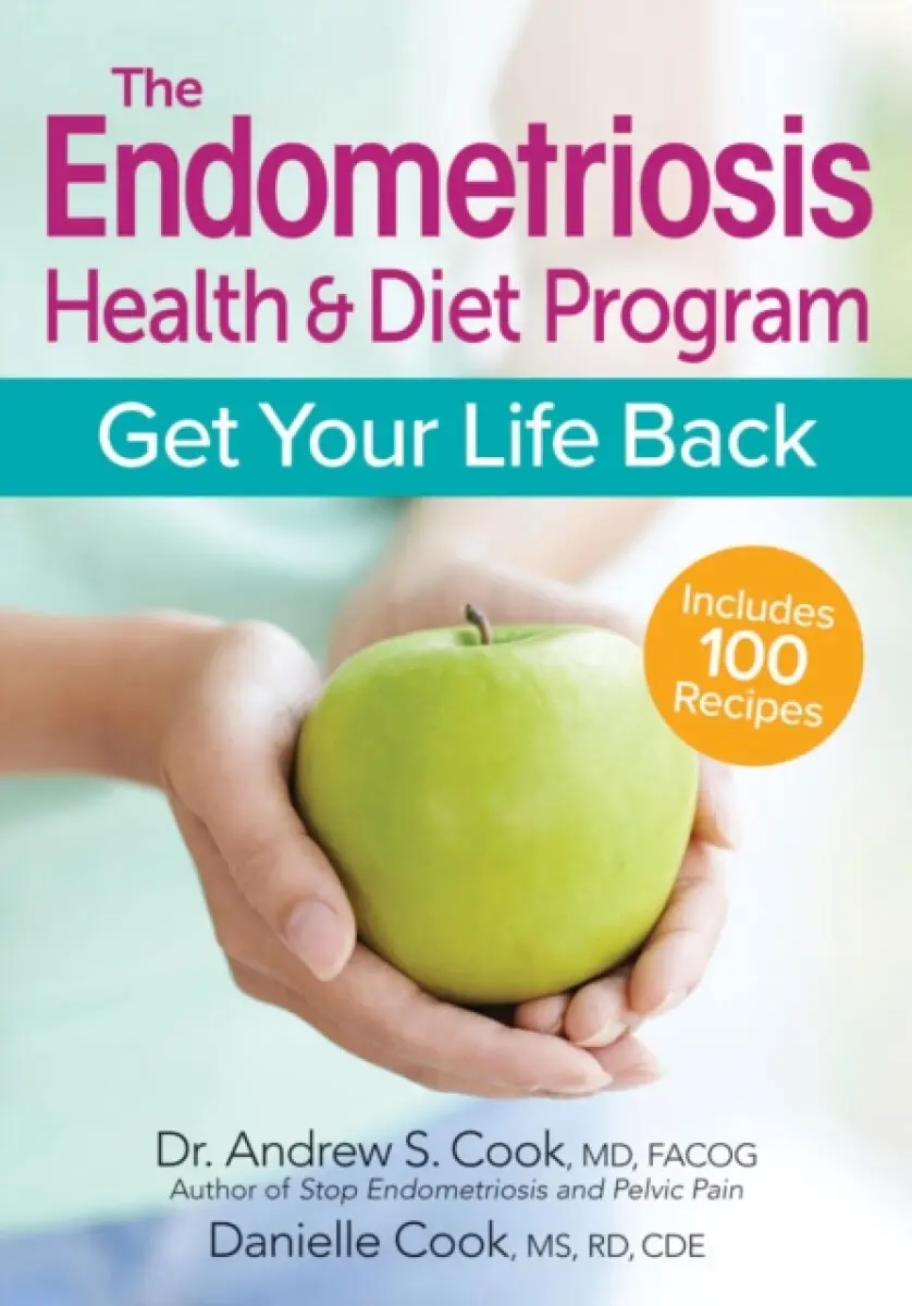 The Endometriosis Health and Diet Program - Dr. Andrew S., MD, FACOG Cook, Danielle, MS, RD, CDE Cook
