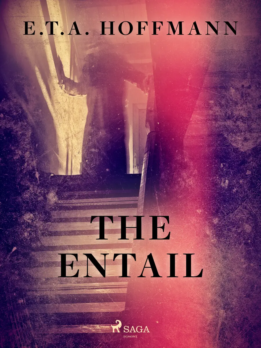 The Entail - Ernst Theodor Amadeus Hoffmann