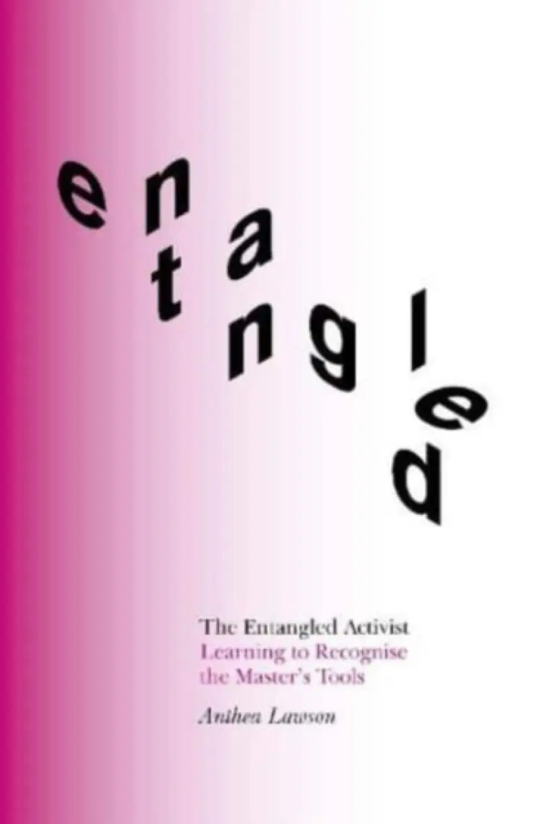 The Entangled Activist - Anthea Lawson