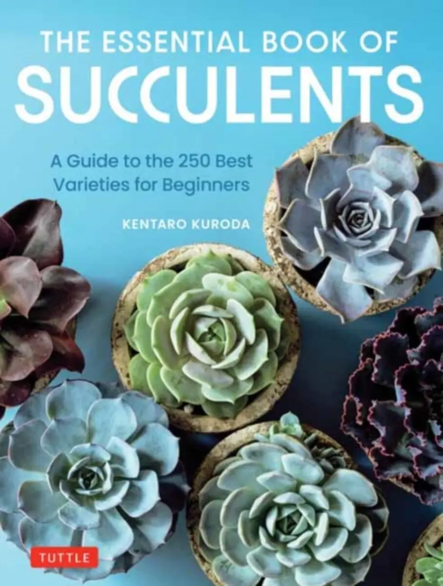 The Essential Book of Succulents - Kentaro Kuroda