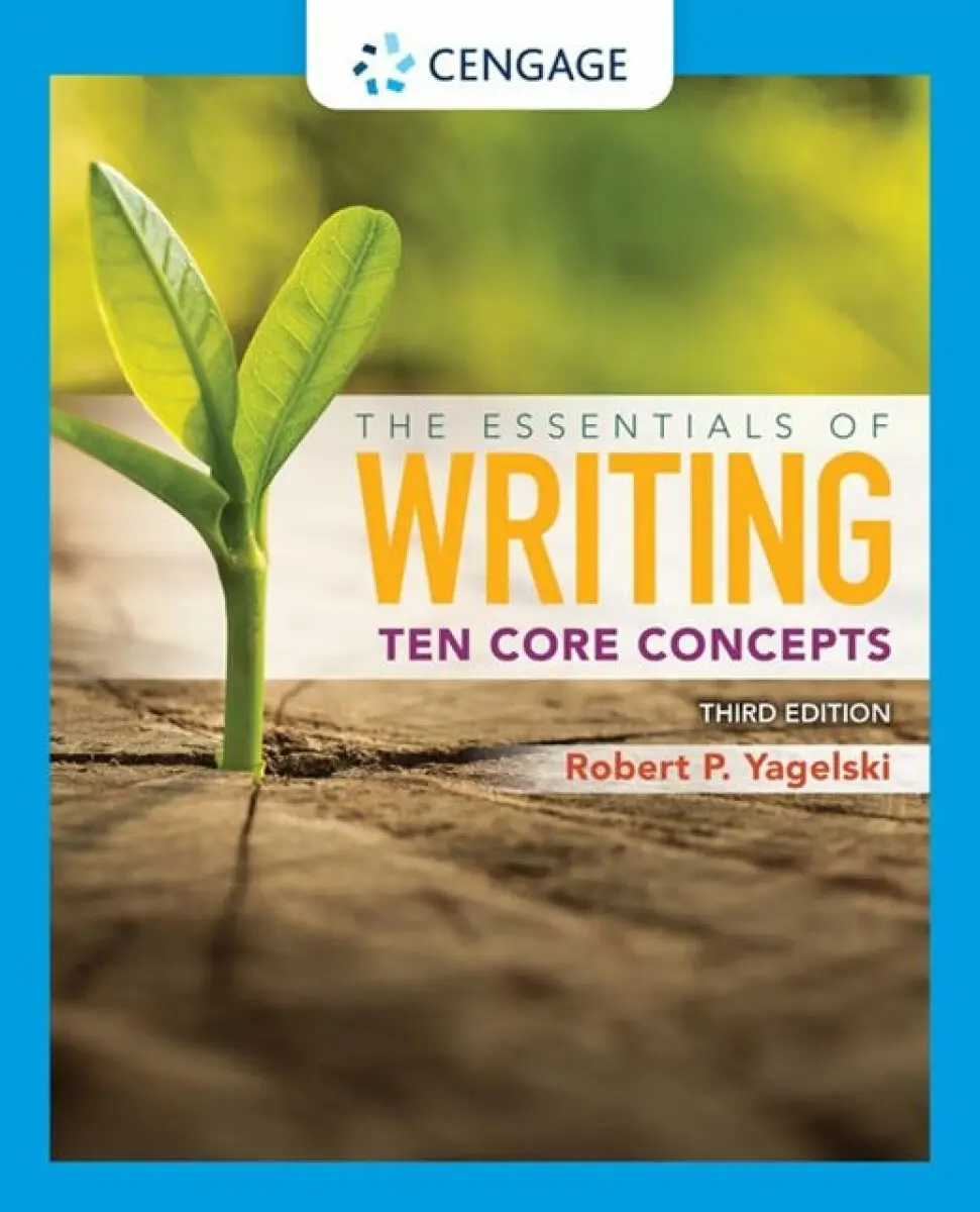 The Essentials of Writing: Ten Core Concepts (w/ MLA9E Update) - Robert Yagelski