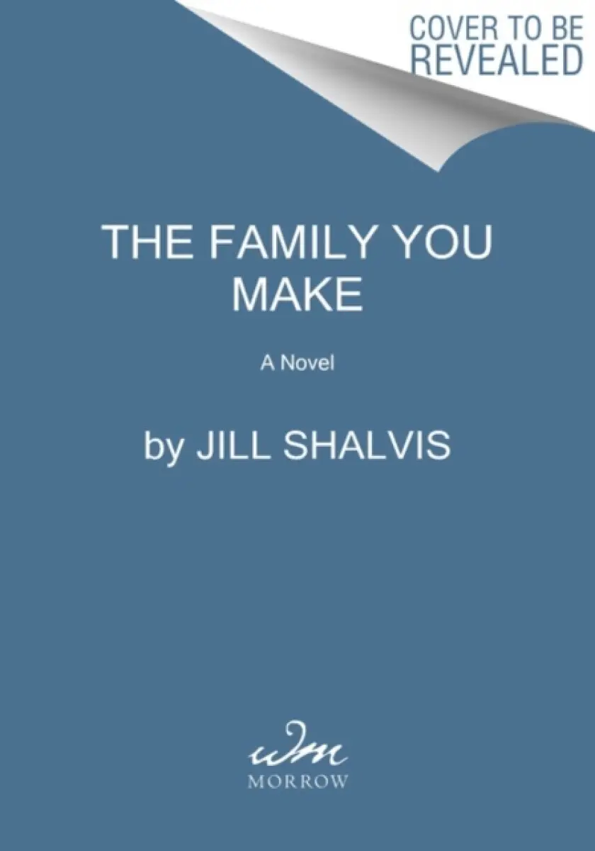 The Family You Make - Jill Shalvis