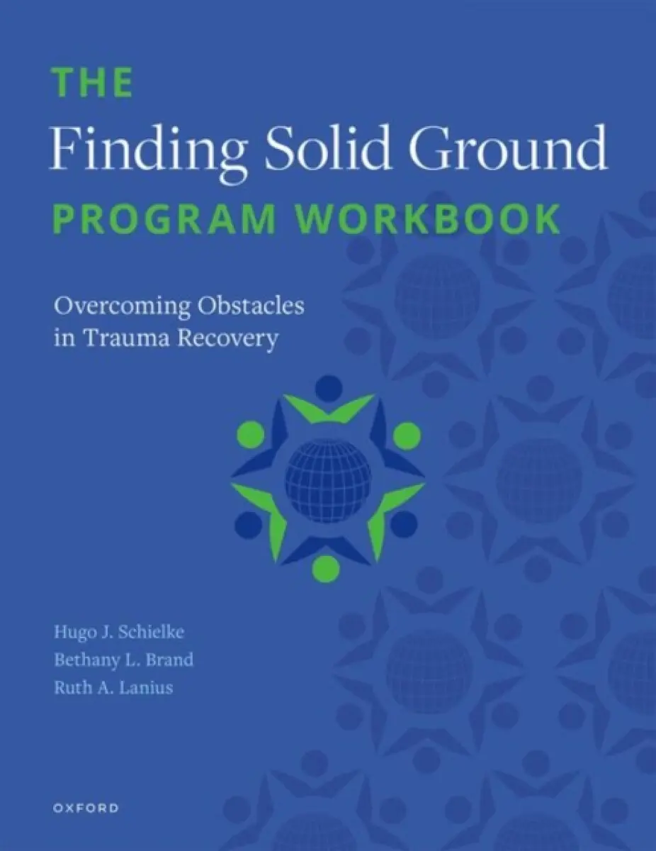 The Finding Solid Ground Program Workbook - Bethany L. Brand, Ruth A. Lanius, H. Schielke