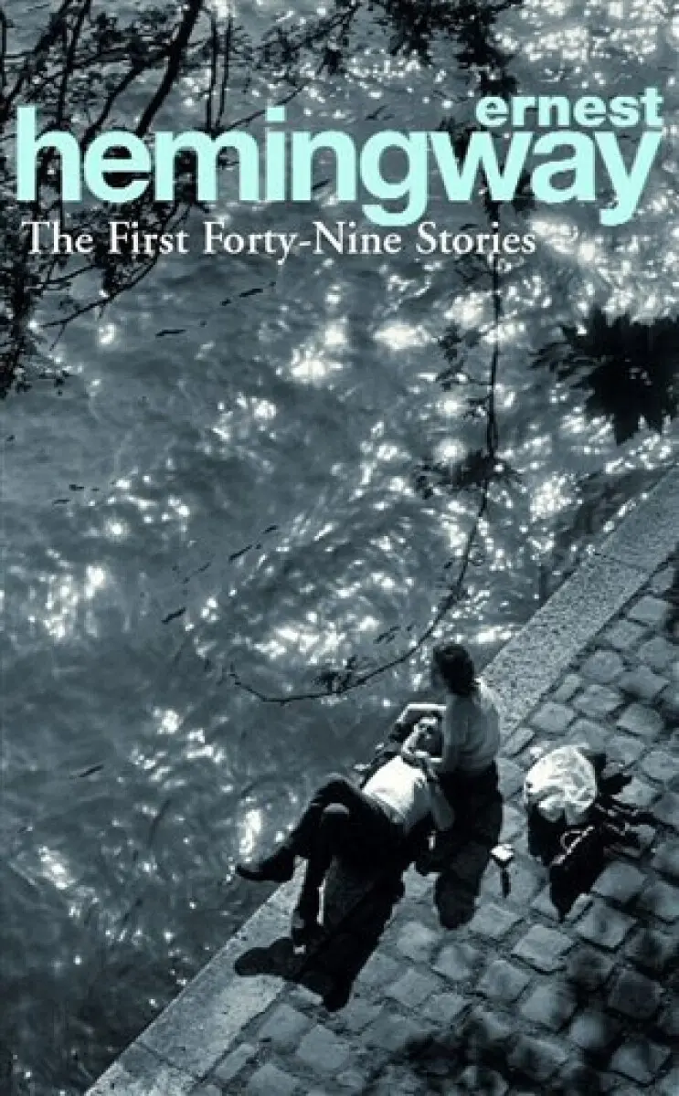 The First Forty-Nine Stories - Ernest Hemingway,The First Forty-Nine Stories - Ernest Hemingway - kniha z kategorie Spoločenská beletria
