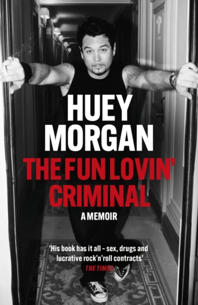 The Fun Lovin’ Criminal - Huey Morgan