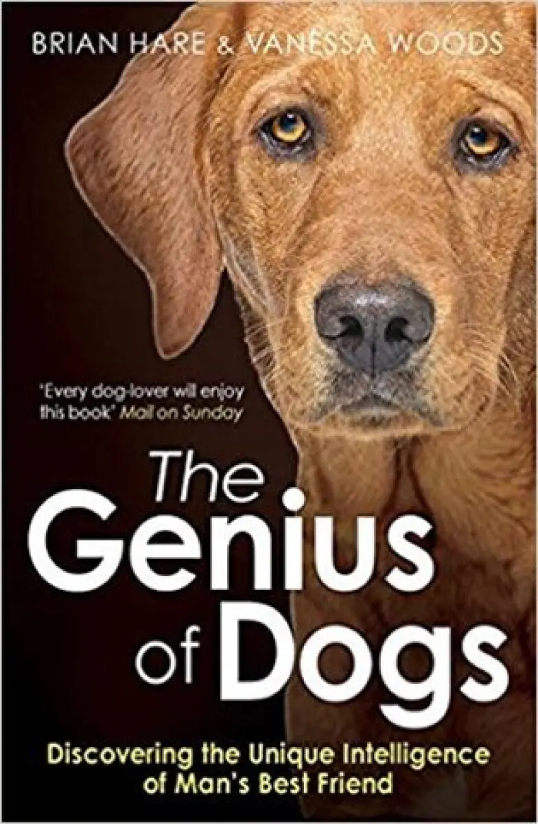 The Genius of Dogs - Brian Hare, Vanessa Woods
