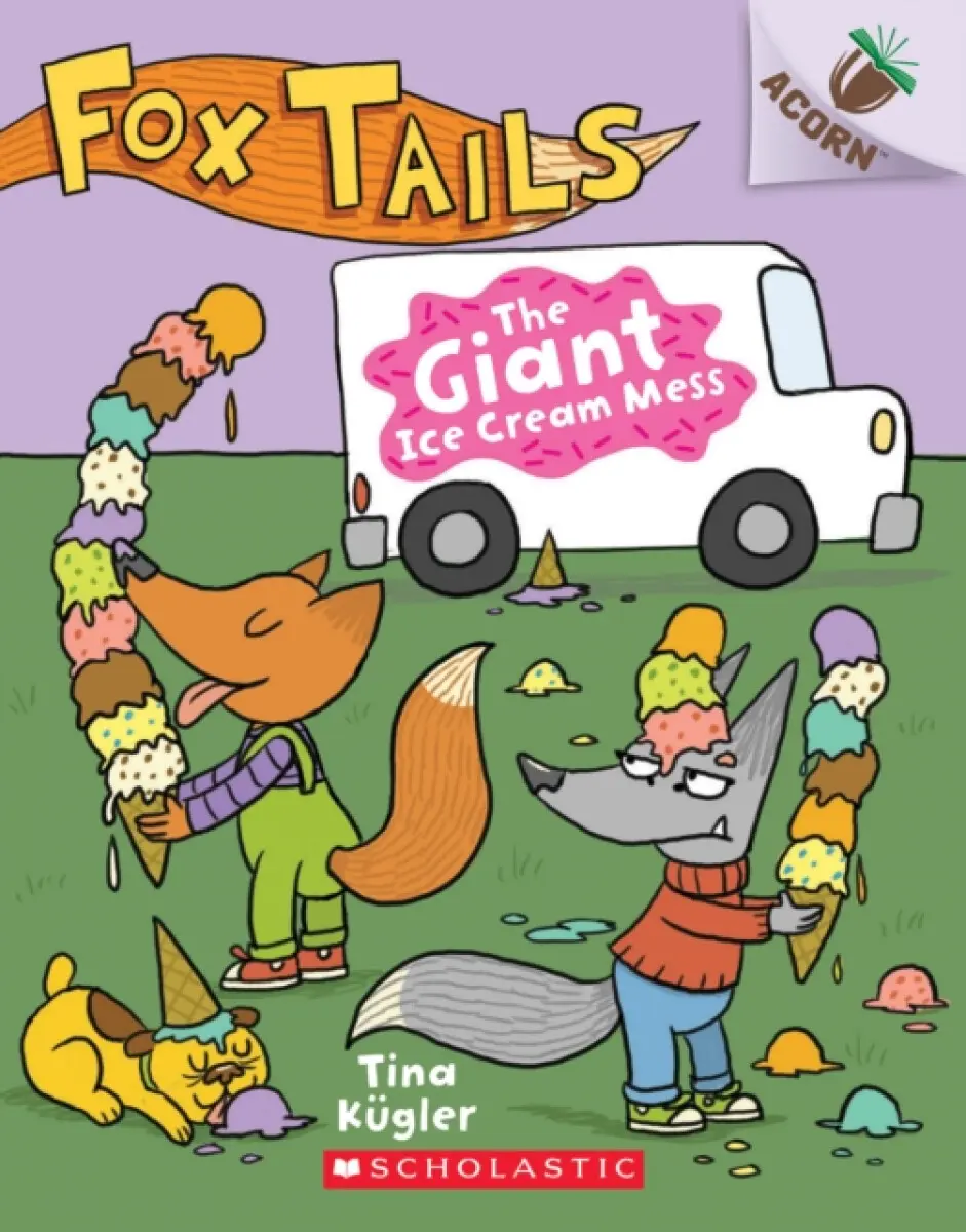 The Giant Ice Cream Mess: An Acorn Book (Fox Tails #3) - Tina Kügler