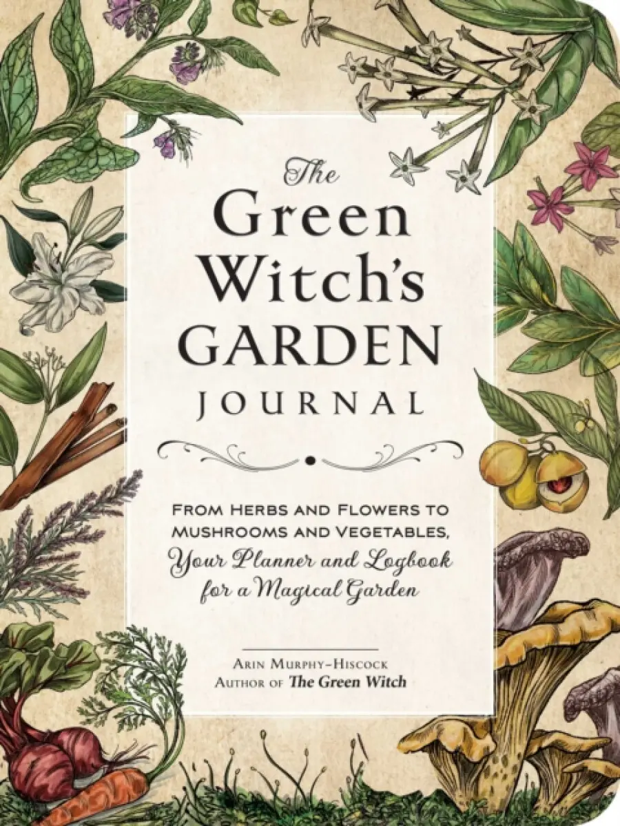 The Green Witch's Garden Journal - Arin Murphy-Hiscock