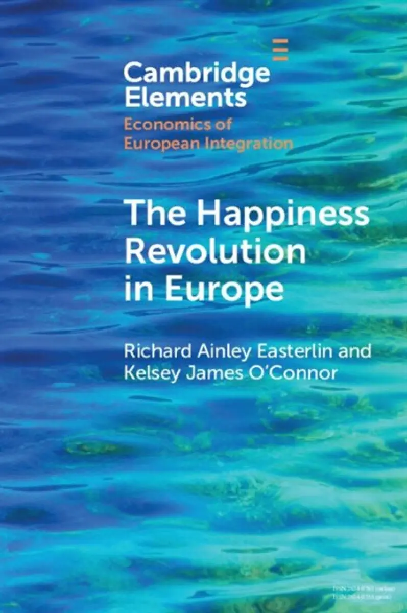 The Happiness Revolution in Europe - Kelsey James O'Connor, Richard Ainley Easterlin
