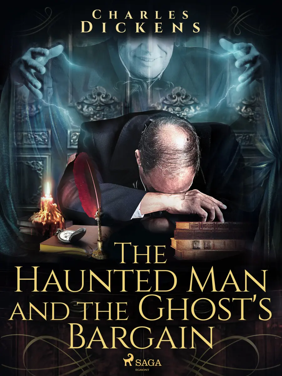The Haunted Man and the Ghost\'s Bargain - Charles Dickens