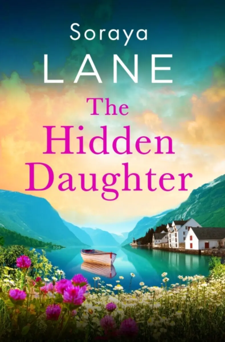 The Hidden Daughter - Soraya Lane