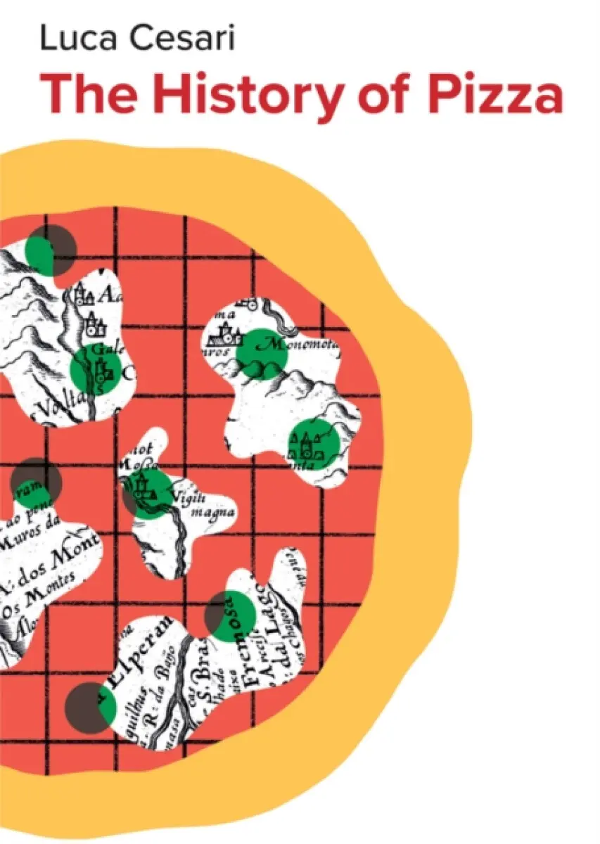The History of Pizza - Luca Cesari