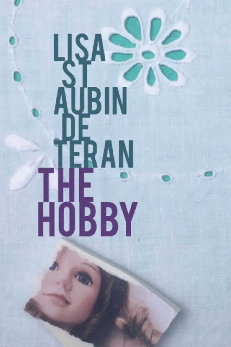 The Hobby - Lisa St Aubin de Terán