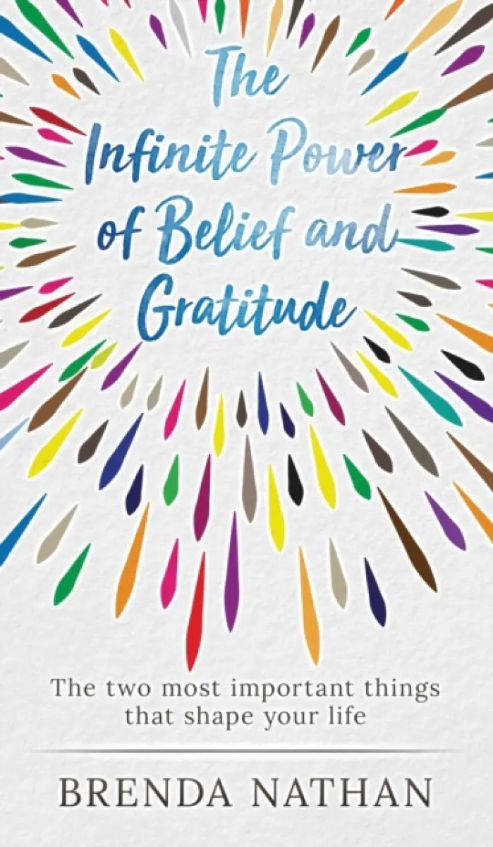 The Infinite Power of Belief and Gratitude - Brenda Nathan