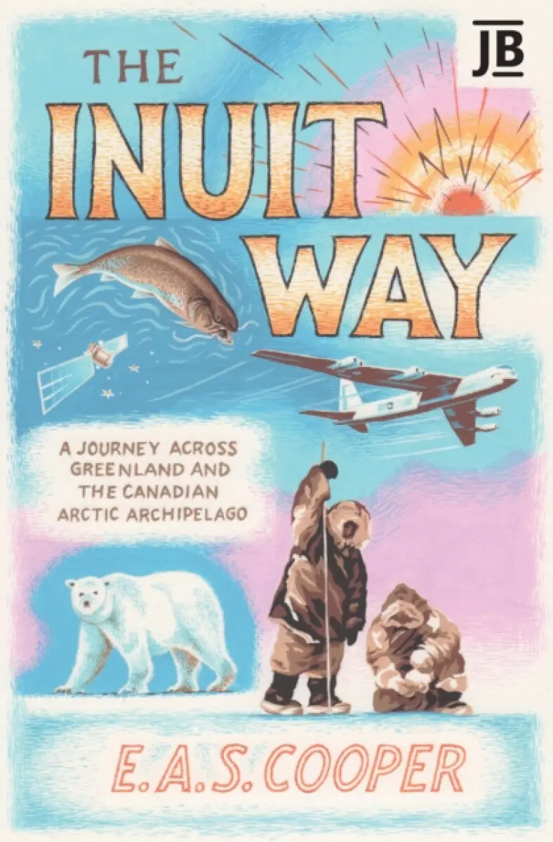 The Inuit Way - Edward Cooper