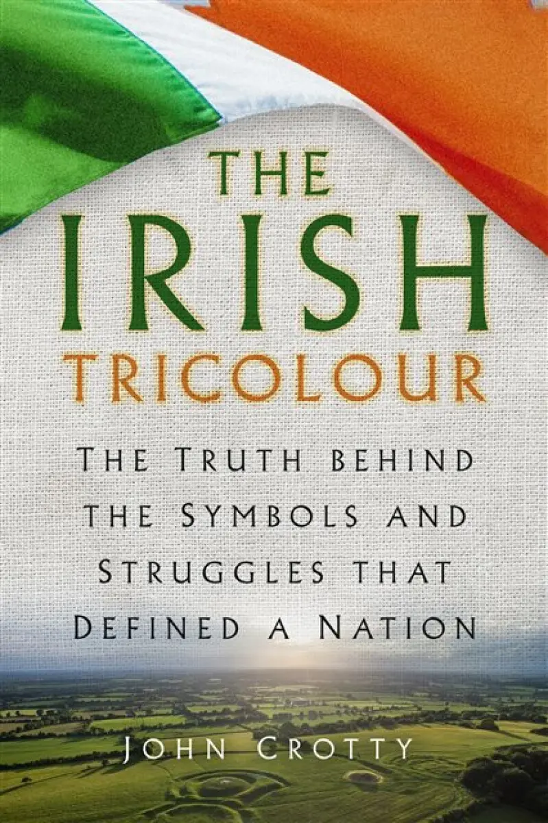 The Irish Tricolour - John Crotty