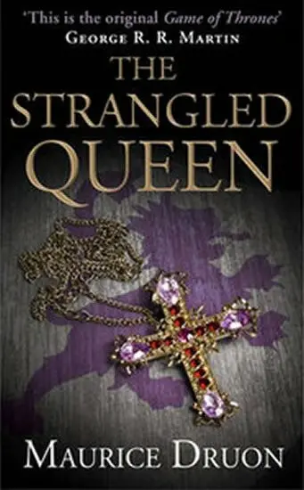 The Strangled Queen - Maurice Druon,The Strangled Queen - Maurice Druon - kniha z kategorie Beletria