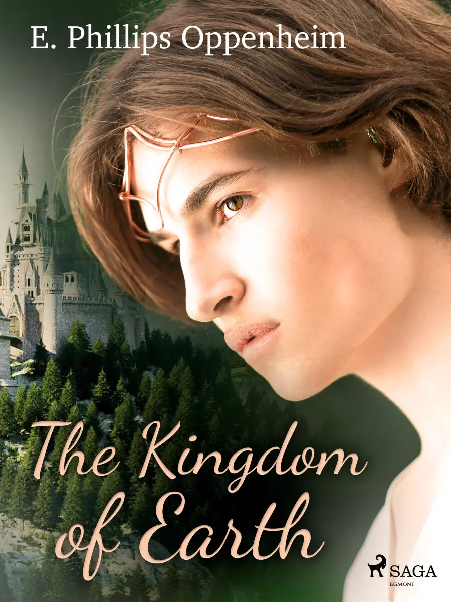 The Kingdom of Earth - Edward Phillips Oppenheim